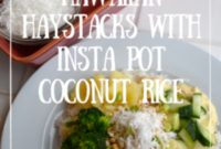 Effortless Hawaiian Haystacks and Instant Pot Coconut Rice