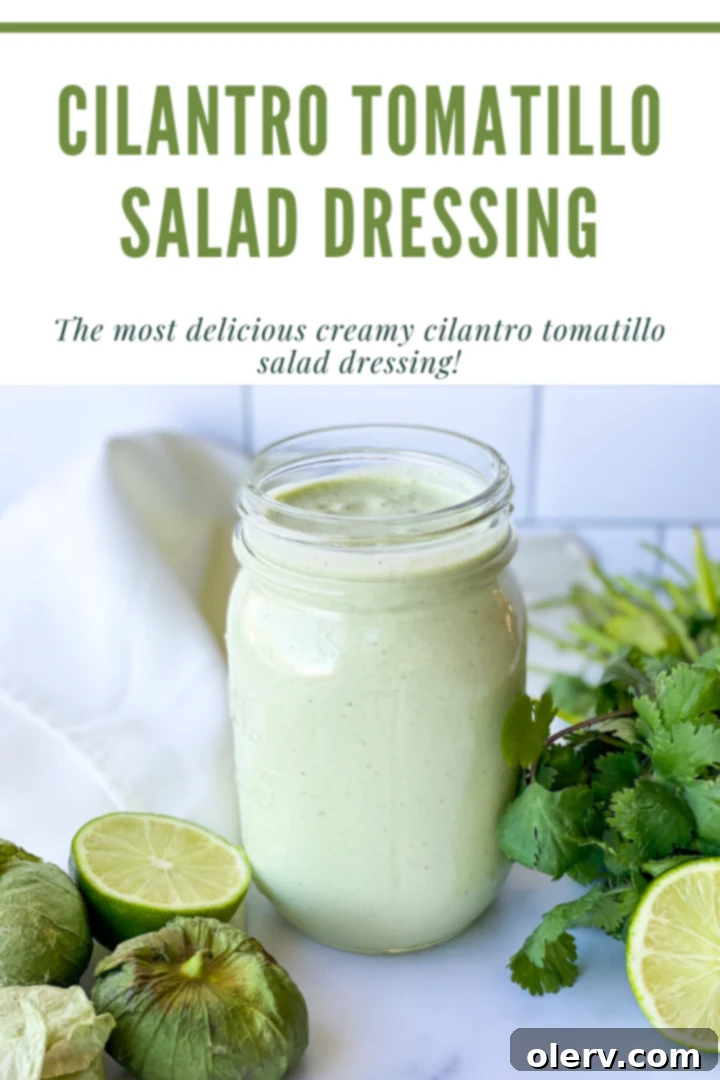 Pinterest graphic featuring the Cilantro Tomatillo Salad Dressing for saving the recipe.